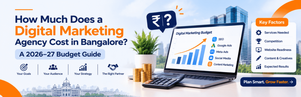 How Much Does a Digital Marketing Agency Cost in Bangalore? A 2026–27 Budget Guide